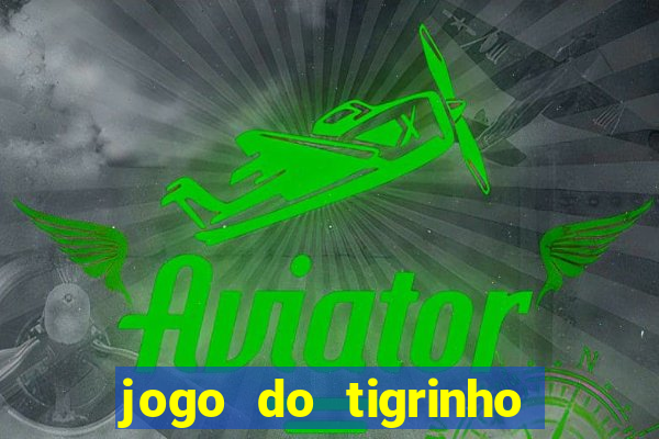 jogo do tigrinho plataforma de r$ 5
